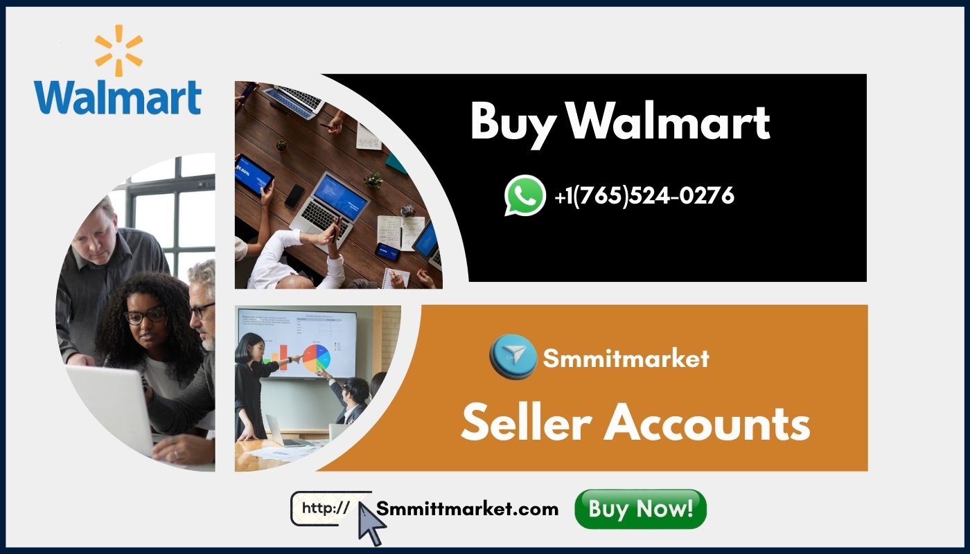 Buy Walmart Seller Account - 100% Safe & Trested All-access guaranteed