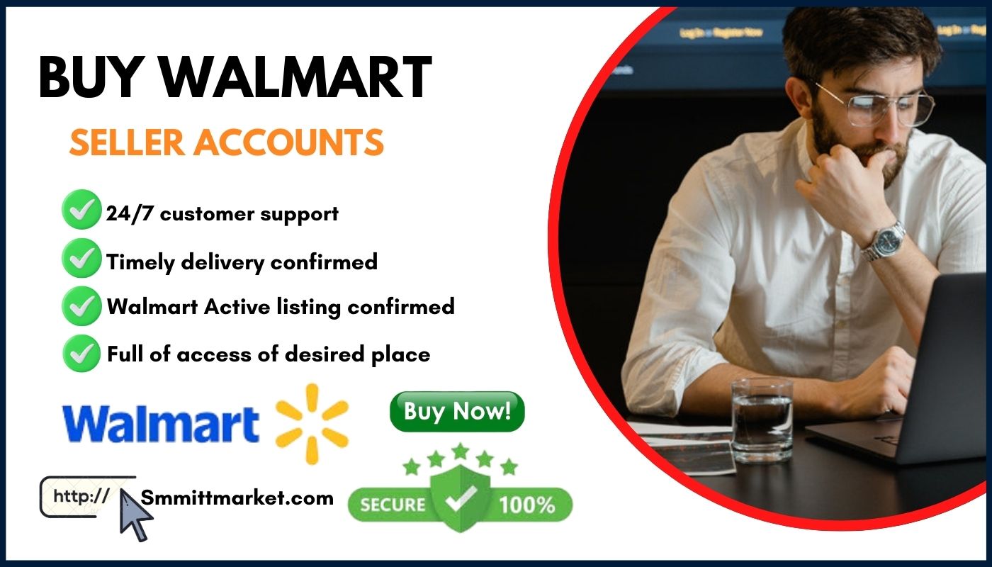 Buy Walmart Seller Account - 100% Safe & Trested All-access guaranteed