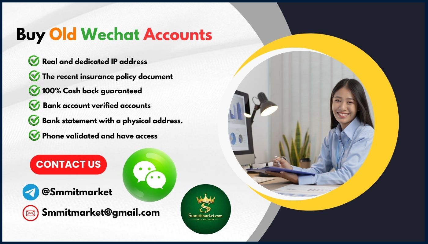 Buy Old Wechat Account - 100% Verified & Trusted (Old & New)