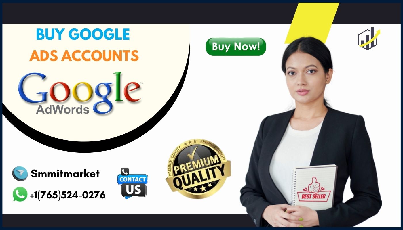 Buy Google Ads Accounts - 100 Safe Fully Verified Document