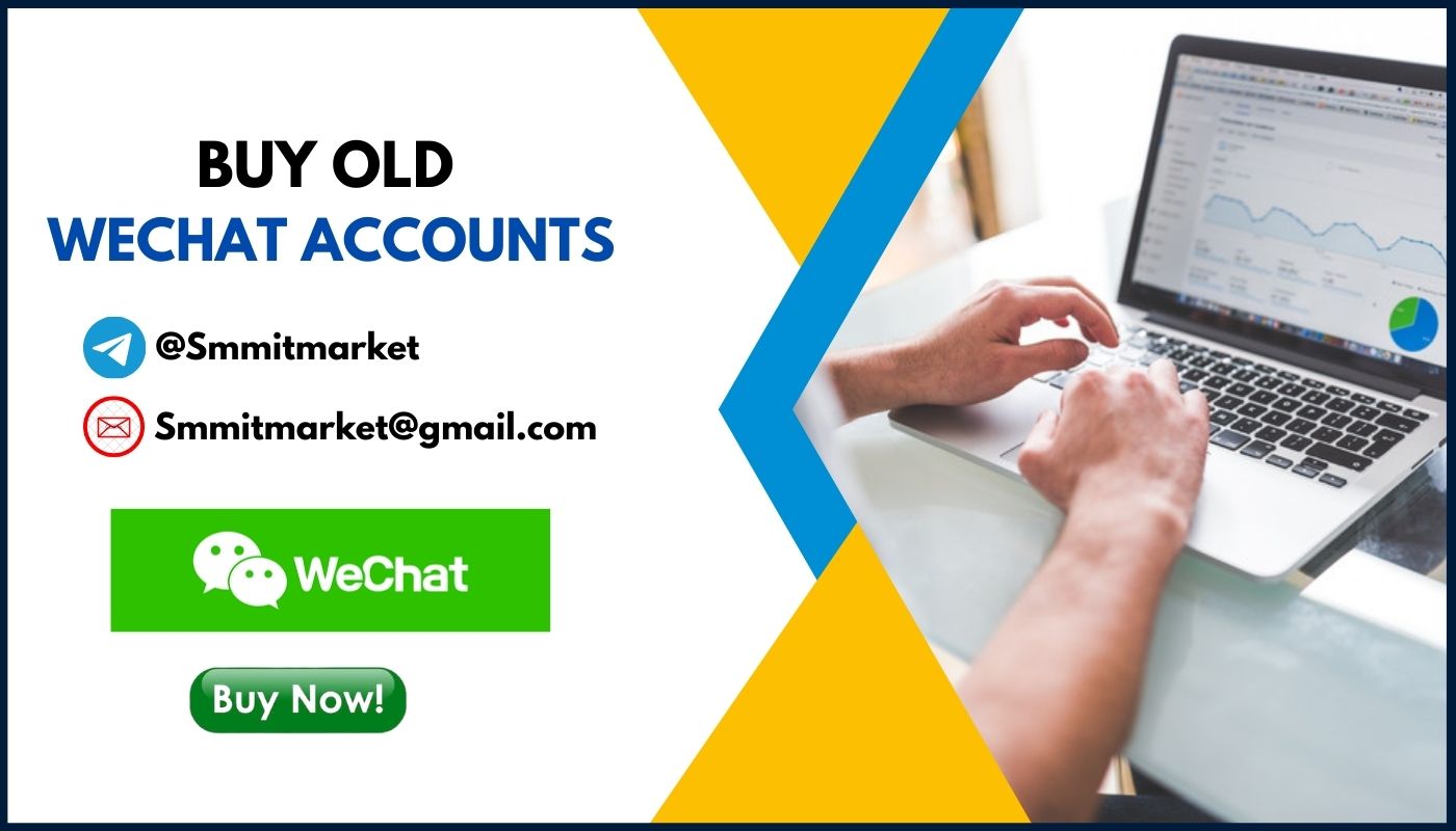 Buy Old Wechat Account - 100% Verified & Trusted (Old & New)